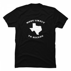 most likely to secede shirt